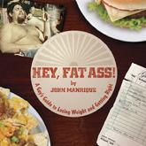Hey Fat Ass! by John Manrique